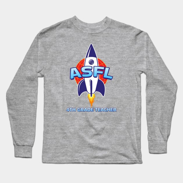 ASFL 4TH GRADE Long Sleeve T-Shirt by Duds4Fun